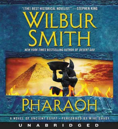 Pharaoh [audio recording] : a novel of Ancient Egypt / Wilbur Smith.