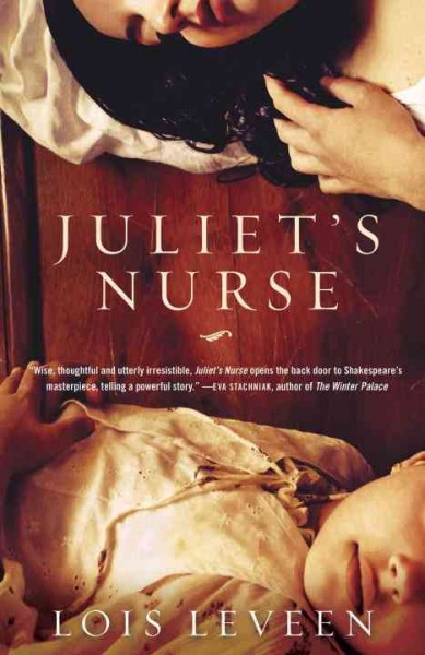 Juliet's nurse : a novel / by Lois Leveen. 