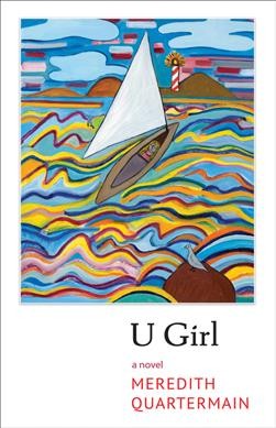 U girl : a novel / Meredith Quartermain.