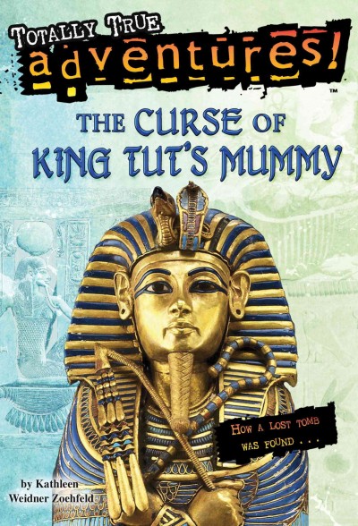The curse of King Tut's mummy / by Kathleen Weidner Zoehfeld ; illustrated by Jim Nelson.