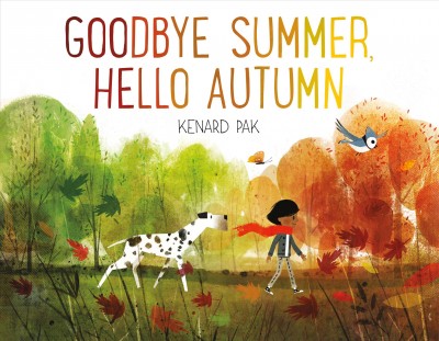 Goodbye summer, hello autumn / Kenard Pak.