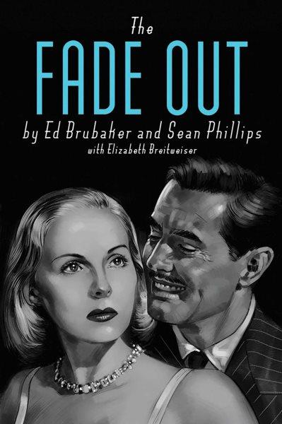 The fade out / Ed Brubaker, Sean Phillips ; colors by Elizabeth Breitweiser.
