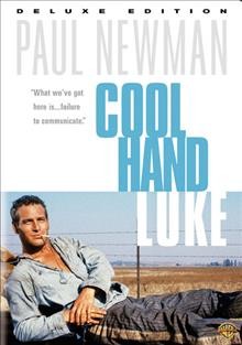 Cool hand Luke [DVD videorecording] / Warner Bros. Pictures presents ; produced by Gordon Carroll ; screenplay by Donn Pearce and Frank R. Pierson ; directed by Stuart Rosenberg.