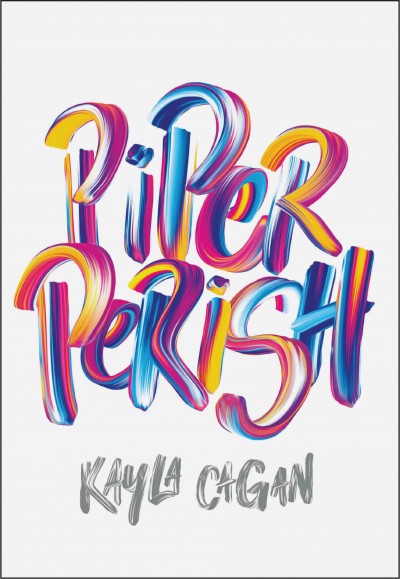 Piper Perish / Kayla Cagan.