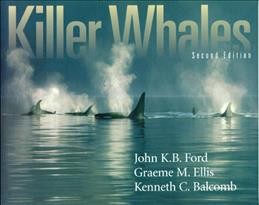 Killer whales THE NATURAL HISTORY AND GENEALOGY OF ORCINUS ORCA...