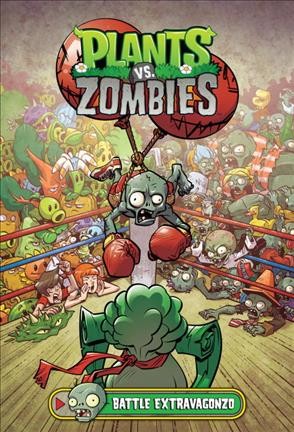 Plants vs. zombies : battle extravagonzo / written by Paul Tobin ; art by Tim Lattie ; colors by Matt J. Rainwater ; letters by Steve Dutro ; cover by Ron Chan.