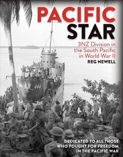 Pacific star : 3NZ Division in the South Pacific in World War II / Reg Newell.