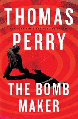The bomb maker / Thomas Perry.