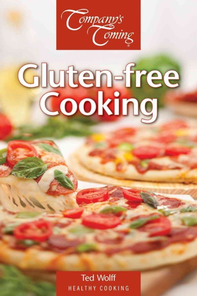 Gluten-free cooking / Ted Wolff.