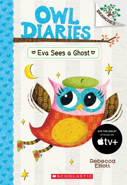 Eva sees a ghost / by Rebecca Elliott.