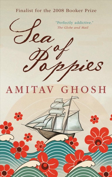 Sea of poppies / Amitav Ghosh.
