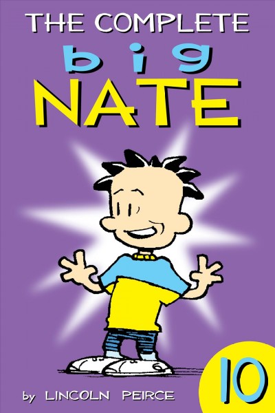 The complete Big Nate. 10 / by Lincoln Peirce.