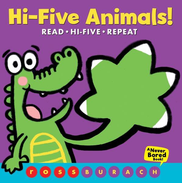 Hi-five animals / Ross Burach.