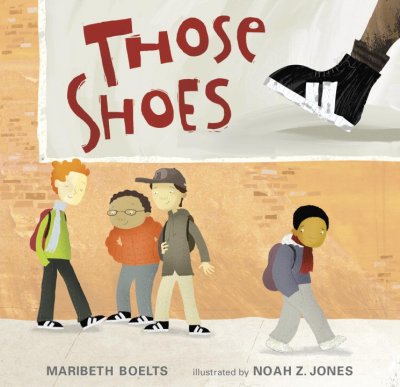 Those shoes / Maribeth Boelts, illustrated by Noah Z. Jones.