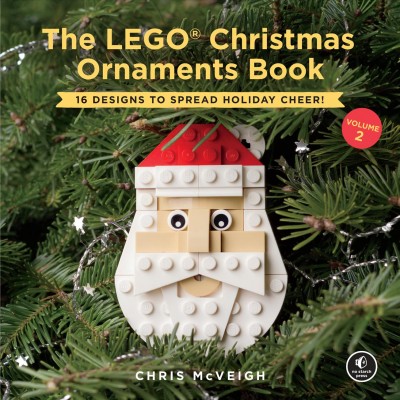 The LEGO Christmas ornaments book. Volume 2 : 16 designs to spread holiday cheer / Chris McVeigh.