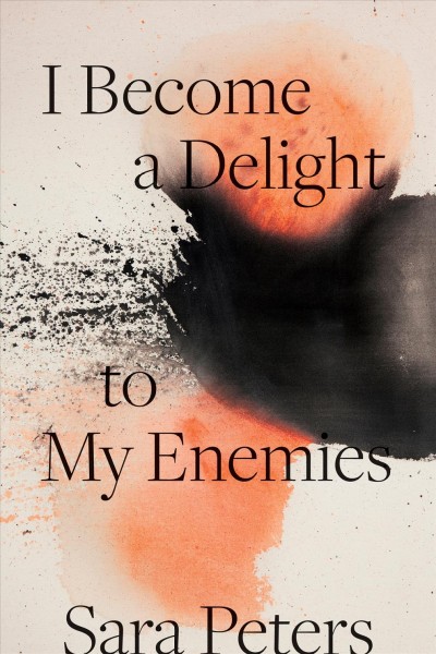 I become a delight to my enemies / Sara Peters.