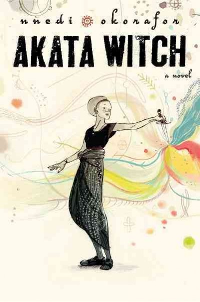 Akata witch / Nnedi Okorafor.