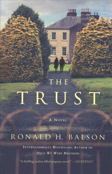The trust : a  novel / Ronald H. Balson