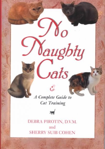No naughty cats / Debra Pirotin and Sherry Suib Cohen.
