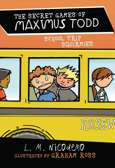 School trip squirmies / by L.M. Nicodemo ; illustrated by Graham Ross.