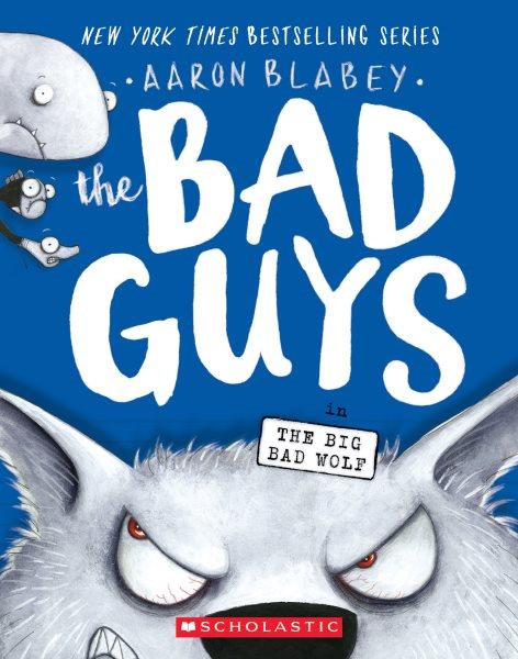 The bad guys in the big bad wolf. Book 9 / Aaron Blabey.