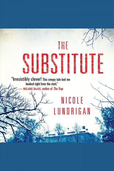 The substitute / Nicole Lundrigan.