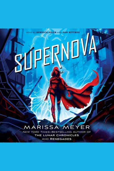 Supernova [electronic resource] / Marissa Meyer.