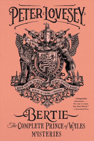 Bertie : the complete Prince of Wales mysteries / Peter Lovesey.