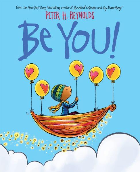 Be you! / Peter H. Reynolds.
