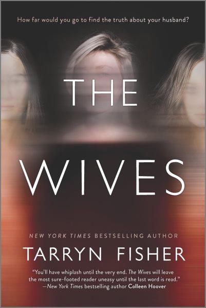 The wives [electronic resource] : A novel. Tarryn Fisher.