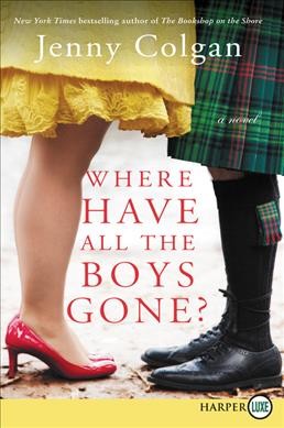 Where have all the boys gone? : a novel / Jenny Colgan.