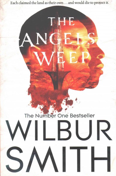 The angels weep / Wilbur Smith.