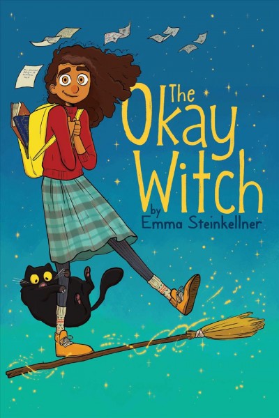 The okay witch / by Emma Steinkellner.