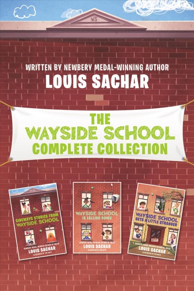 Wayside School complete collection / Louis Sachar ; illustrated by Adam McCauley.