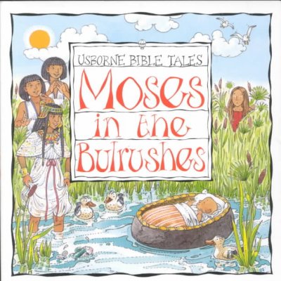 Moses in the bulrushes / retold by Heather Amery, designed by Maria Wheatley, illustrated by Normal Young, language consultant: Betty Root, series editor: Jenny Tyler.