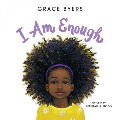 I am enough / Grace Byers ; pictures by Keturah A. Bobo.