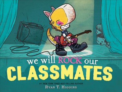 We will rock our classmates / Ryan T. Higgins.