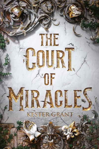 The court of miracles / Kester Grant.