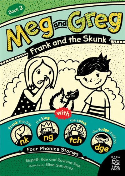 Frank and the skunk : with four phonics stories / written by Elspeth Rae and Rowena Rae ; illustrated by Elisa Gutiérrez.