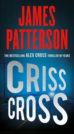Criss cross / James Patterson.