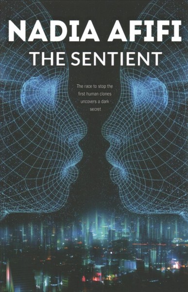 The sentient / Nadia Afifi.