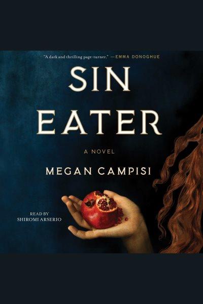 Sin Eater : a novel / Megan Campisi.