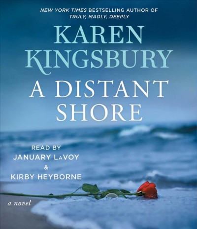 Distant shore : a novel / Karen Kingsbury.