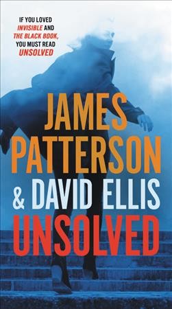 Unsolved / James Patterson and David Ellis.