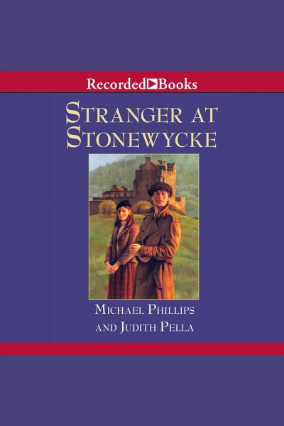 Stranger at stonewycke [electronic resource] : Stonewycke legacy series, book 1. Pella Judith.