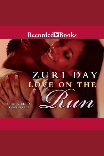 Love on the run [electronic resource] : Morgan men series, book 1. Zuri Day.