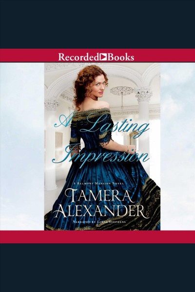 A lasting impression [electronic resource] : Belmont mansion series, book 1. Alexander Tamera.