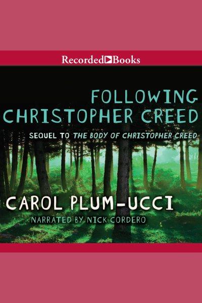 Following christopher creed [electronic resource] : Steepleton chronicles, book 2. Plum-Ucci Carol.