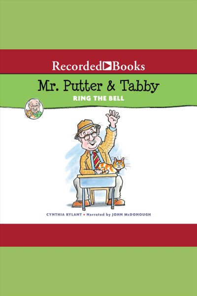 Mr. putter & tabby ring the bell [electronic resource] : Mr. putter & tabby series, book 22. Cynthia Rylant.