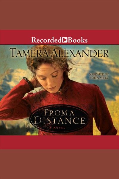 From a distance [electronic resource] : Timber ridge reflections series, book 1. Alexander Tamera.